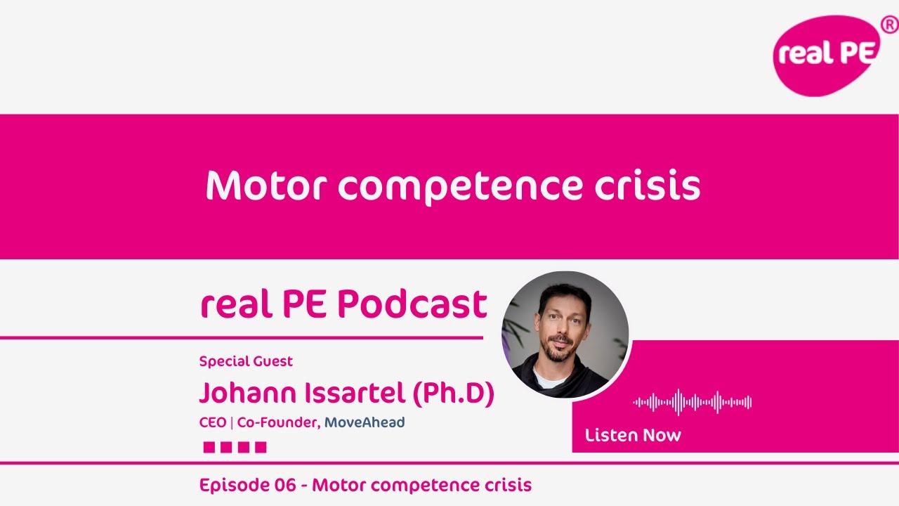 real PE podcast Ep6:Motor competence crisis: How modern life is affecting children's development