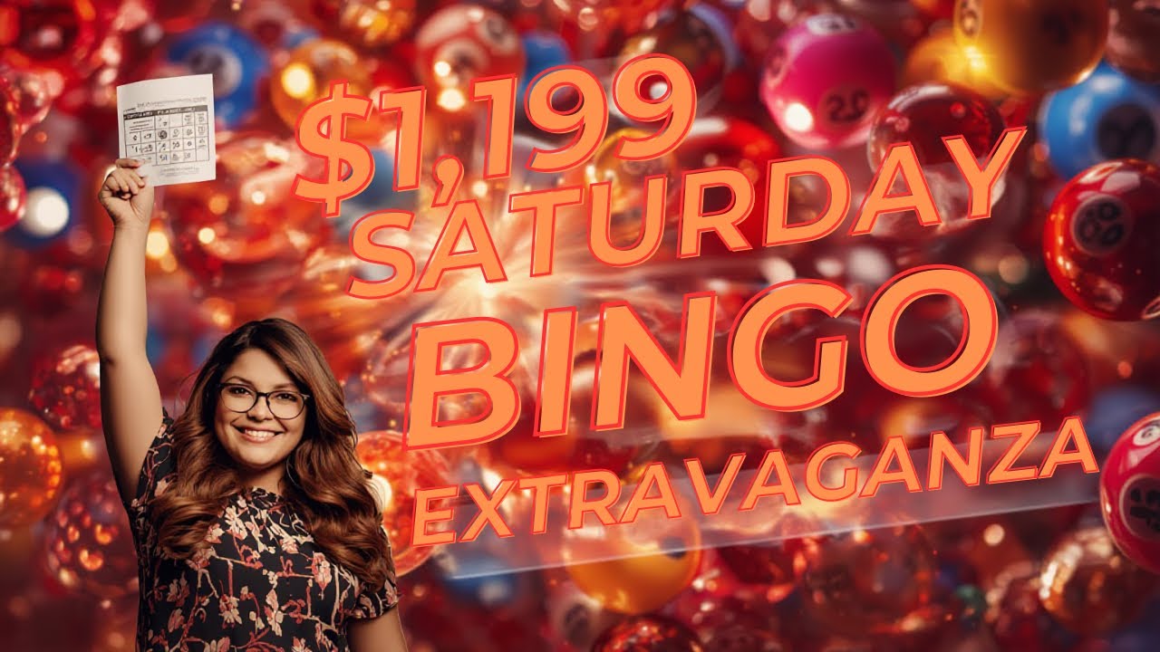 $1,199 Saturday Bingo Extravaganza ￼