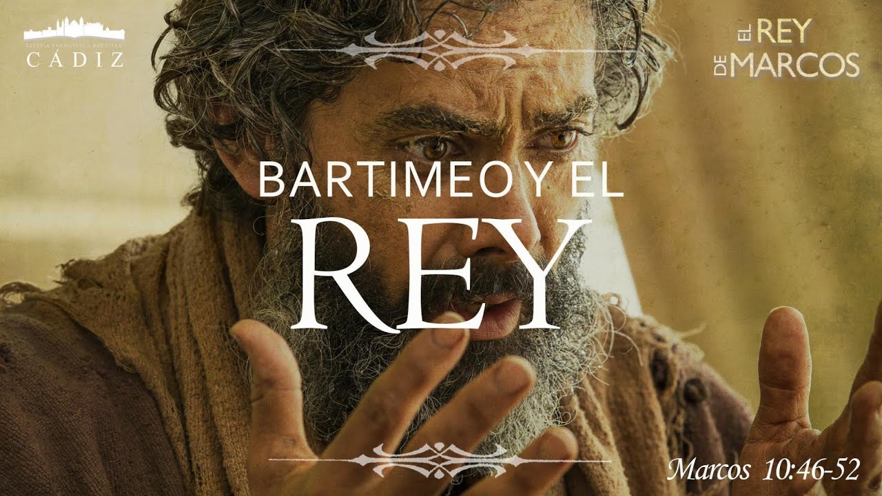 42. Bartimeo y el Rey. Marcos 10:46-52