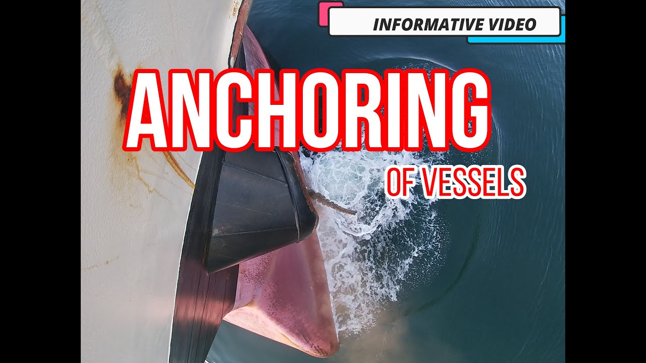 ANCHORING OF VESSELS - INFORMATIVE VIDEO