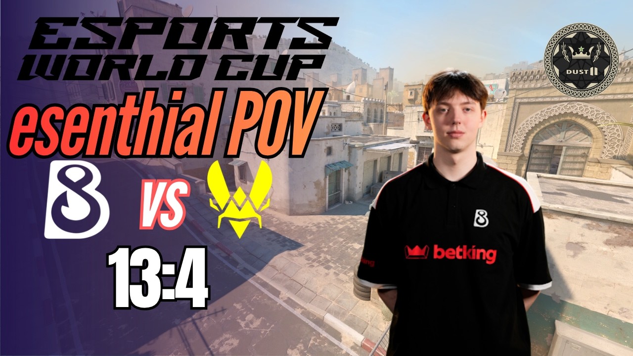 esenthial CS2 PRO POV dust 2 | B8 vs Vitality | Esports World Cup 202