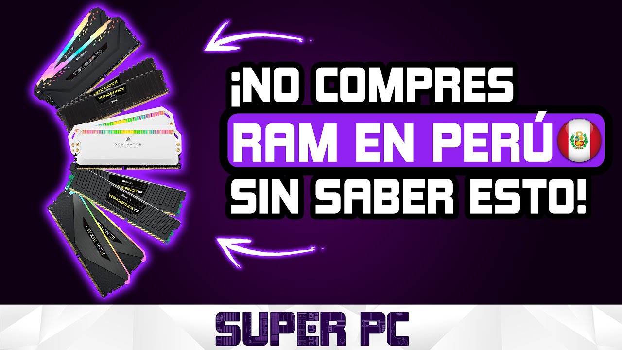 La Guía para Comprar RAM en Perú - Wilson / Amazon | Todo lo que debes saber ANTES de comprar RAM