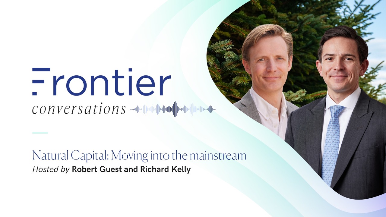 Frontier Conversations | Natural Capital - Moving into the mainstream