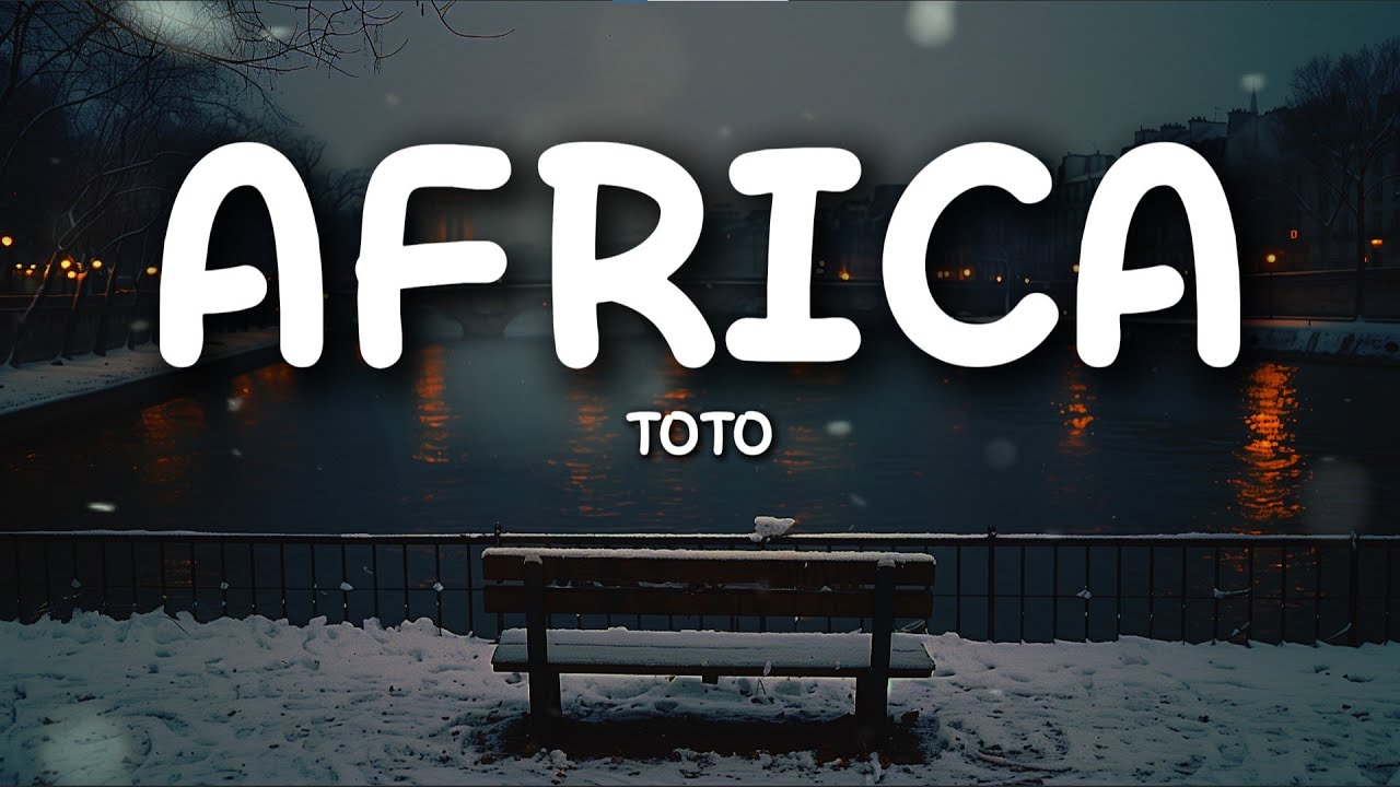 Toto – Africa (Lyrics) | Timeless Classic