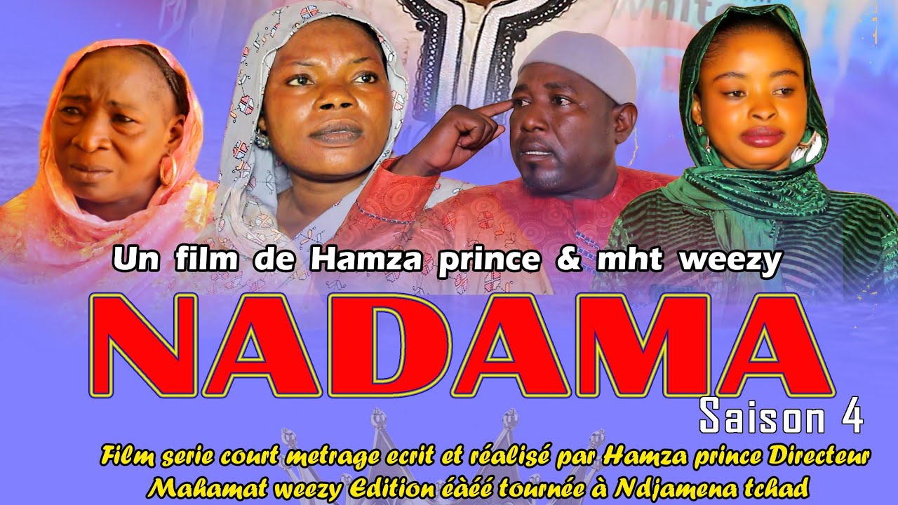NADAMA épisodes 26 film série saisons 4 film drama tchadien - mahamat Weezy hamza prince