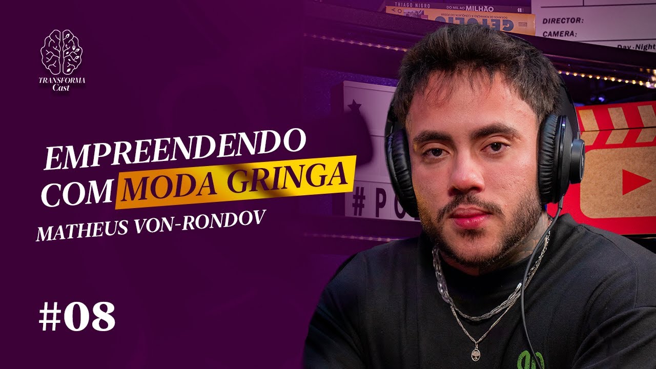 Como ele ALCAN&Ccedil;OU o sucesso com MODA GRINGA ? - Ep. #08 | TRANSFORMACAST