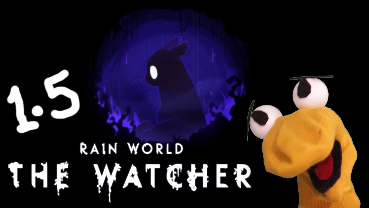 Goragle Streams - Rain World: The Watcher 1.5 Update (dont watch please)
