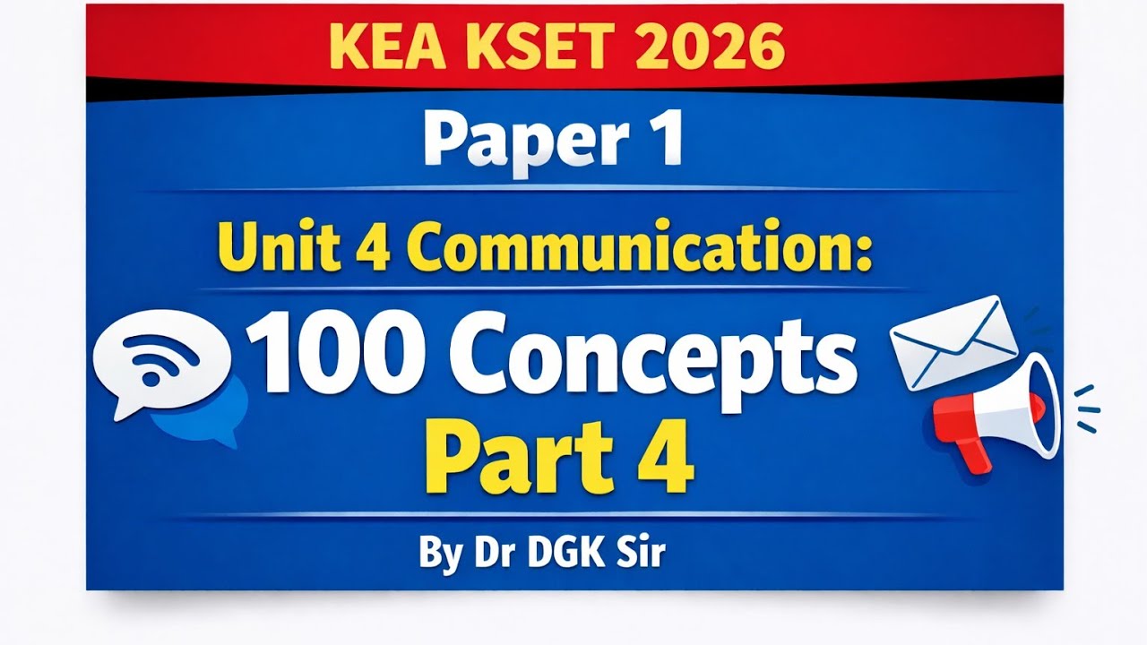 KSET 2026: P1 Unit 4 Communication: 100 Concepts Part 4 by Dr DGK Sir 