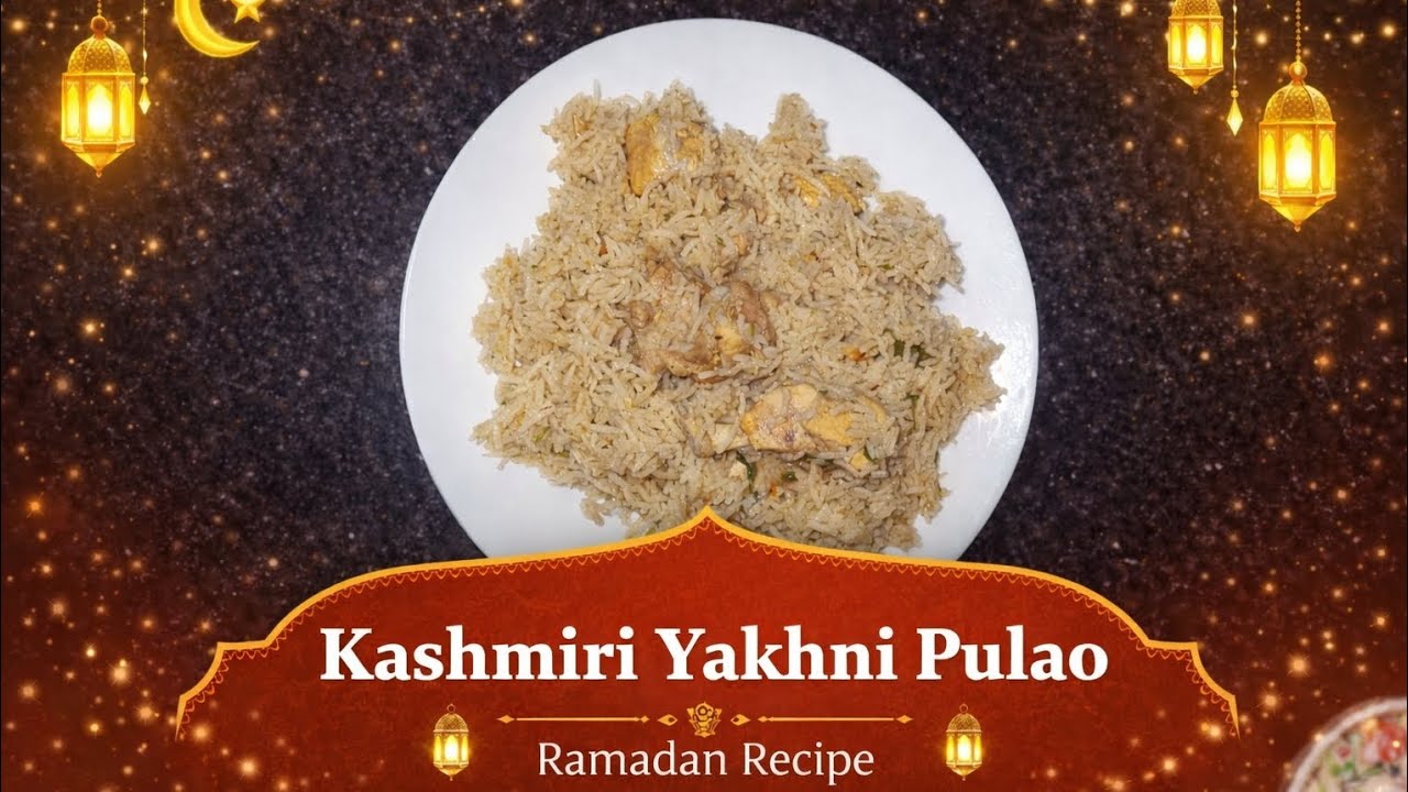 RAMADAN SPECIAL KASHMIRI YAKHNI PULAO RECIPE #trendingvideo#ramadan#cooking #recipe 