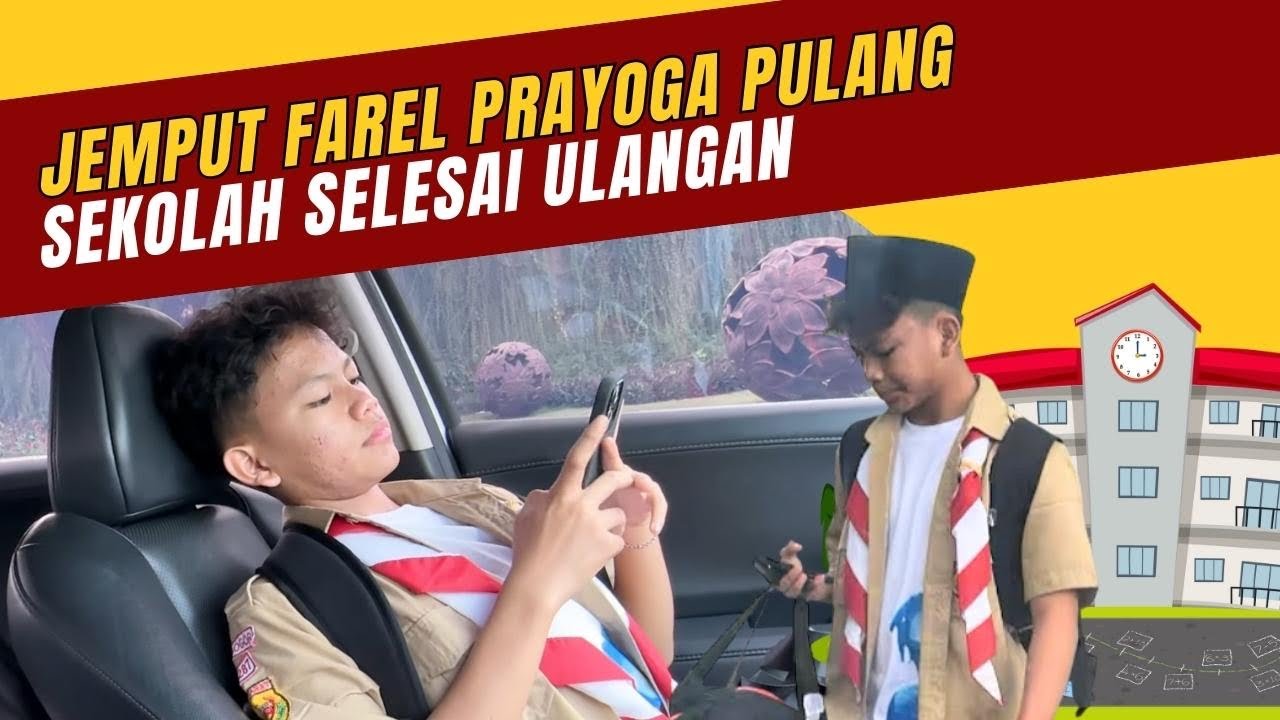 JEMPUT FAREL PRAYOGA PULANG SEKOLAH || SELESAI ULANGAN