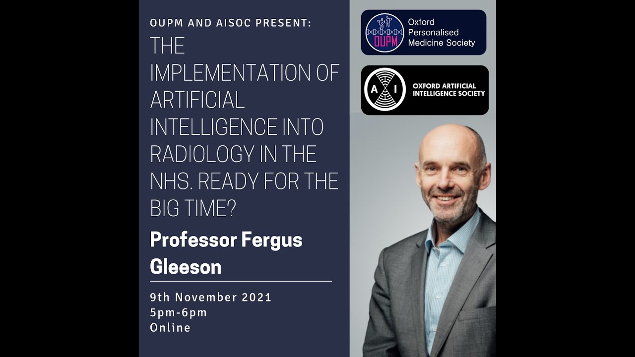 Prof Fergus Gleeson: The implementation of AI into radiology in the NHS: ready for the big time?
