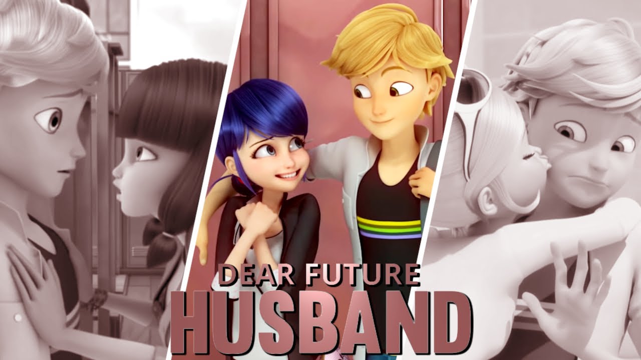 Dear Future Husband | Miraculous Ladybug