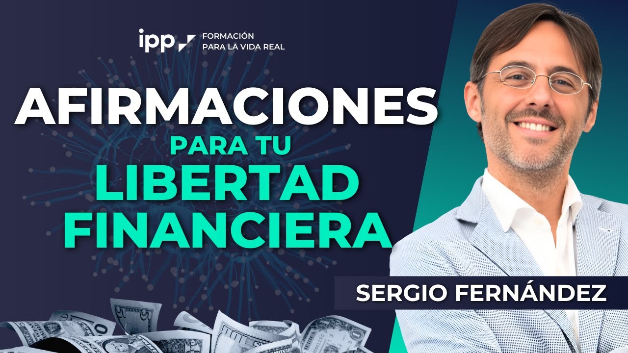Las afirmaciones de Sergio Fernández para tu Libertad Financiera