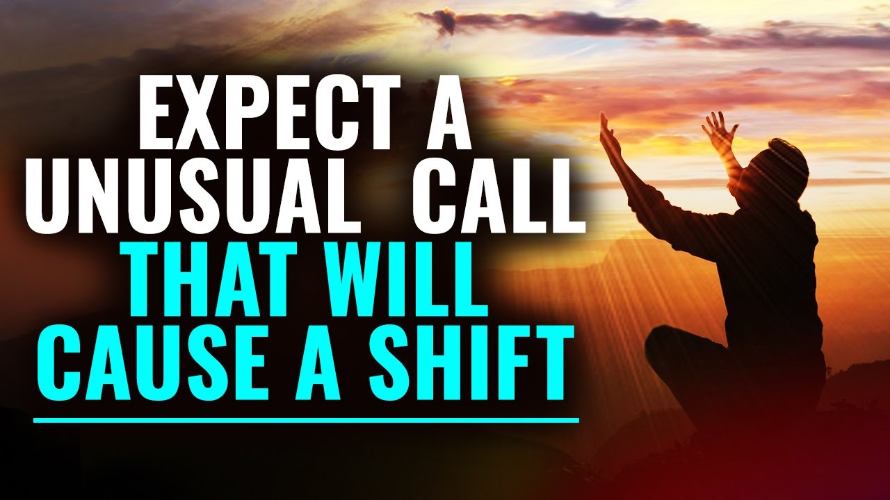 EXPECT AN UNUSUAL CALL God Is Sending Something Great Shut Up And WATCH It Happen QUICKLY