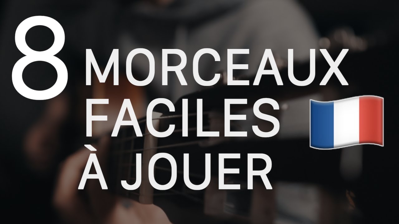 8 tubes français FACILES à jouer