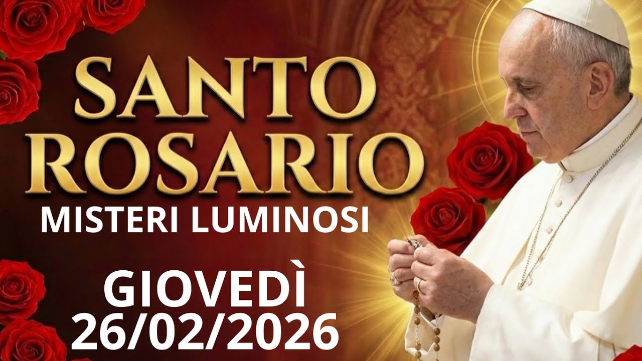 Santo Rosario Giovedì 26 02 Misteri Luminosi