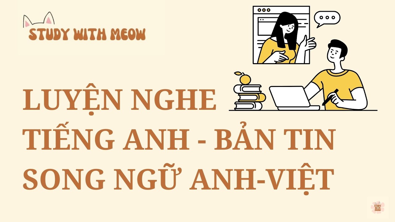 #38 Luyện Nghe Báo Song Ngữ Anh – Việt | Từ Vựng Học Thuật IELTS