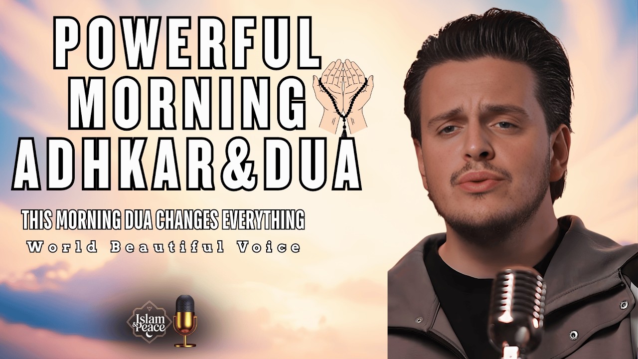 Morning Duʿā and Adhkar (أذكار الصباح) That Set the Tone for Your Day | Egzon Ibrahimi