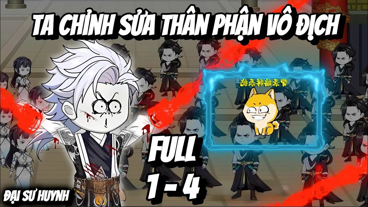 Full 1 - 4 | Ta Chỉnh Sửa Thân Phận Vô Địch | Đại Sư Huynh