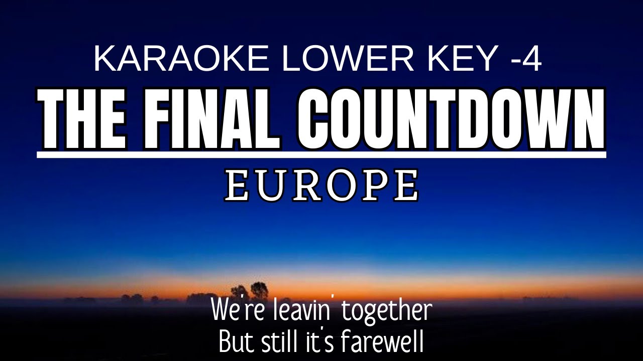 Europe - The Final Countdown (Karaoke Lower Key Nada Rendah -4)