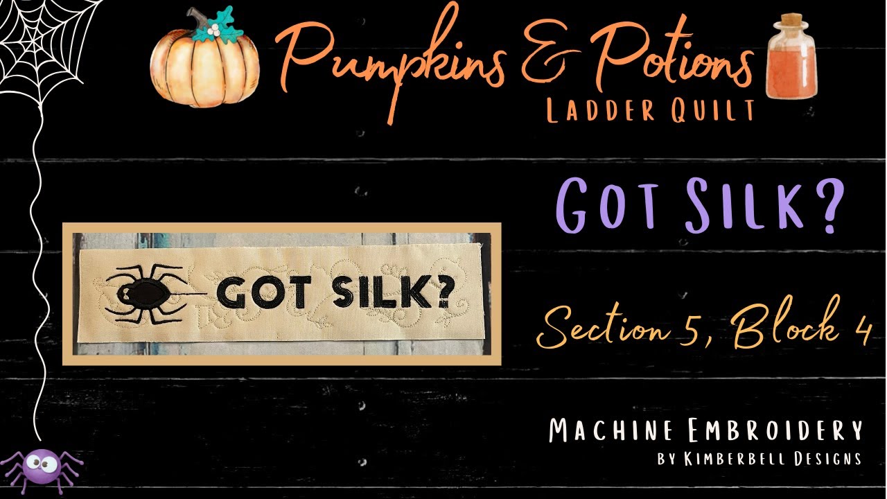 Pumpkins & Potions Quilt #27 Got Silk? Spider - Kimberbell, Machine Embroidery -Ladder Quilt