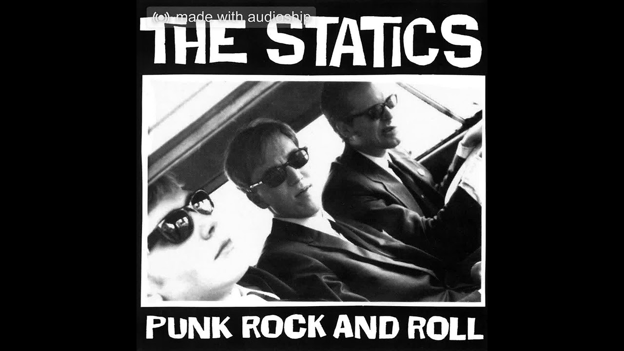 The Statics - Punk Rock And Roll - 1997 (Full Album)