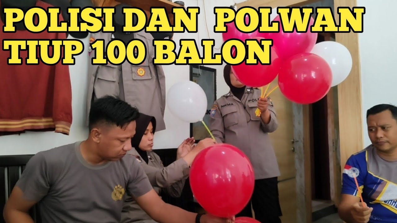 POLISI DAN POLWAN PAGI PAGI HARUS TIUP 100 BALON MERAH PUTIH .BIKIN KETAWAN  SERUHNYA