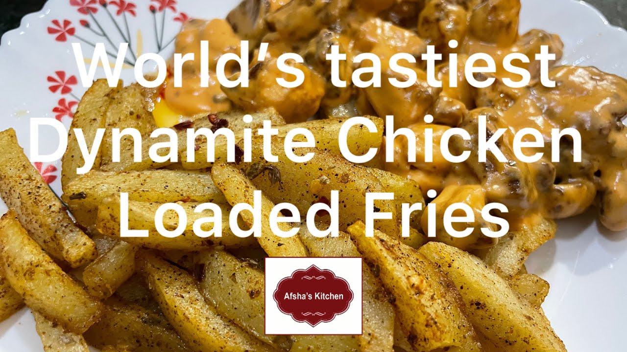 World’s tastiest Dynamite Chicken Loaded Fries recipe by Afsha’s Kitchen