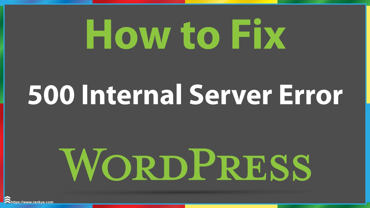 How to Fix WordPress 500 Internal Server Error