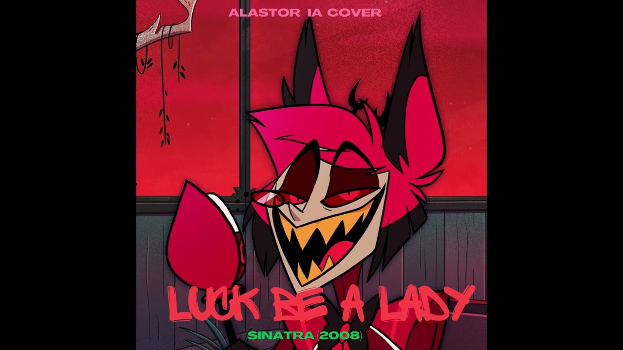 Luck be a lady - Sinatra(2008) (Alastor IA Cover)