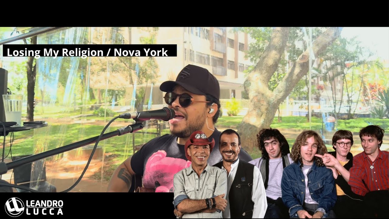 Losing My Religion + Nova York - Entre a Fé e a Saudade