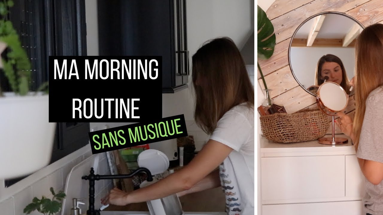 Morning Routine sans musique - style ASMR | tribulationsdanais