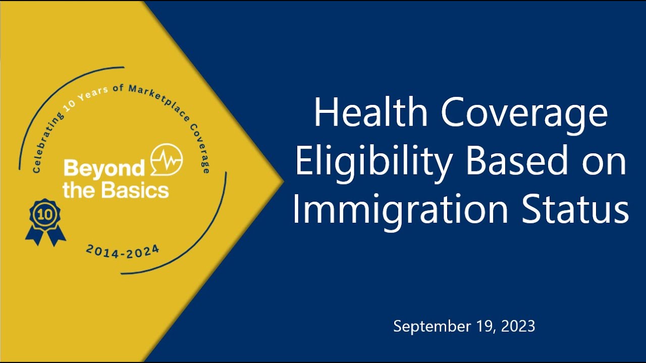 Beyond the Basics: Part I Immigration-Related Eligibility for Health Coverage Programs