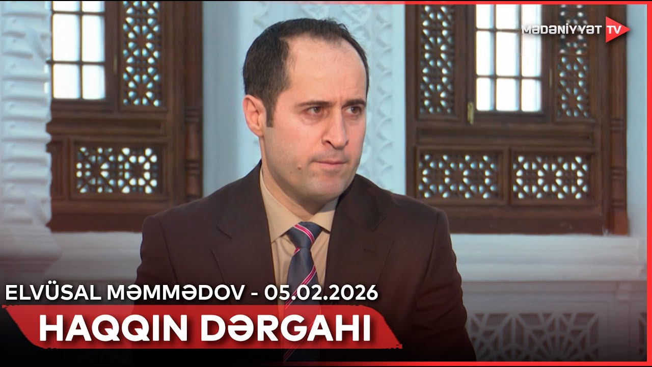 Haqqın dərgahı - Müasir inanc problemləri | 05.02.2026
