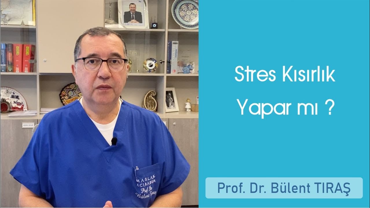 Stres Kısırlık Yapar mı ? - Bülent TIRAŞ