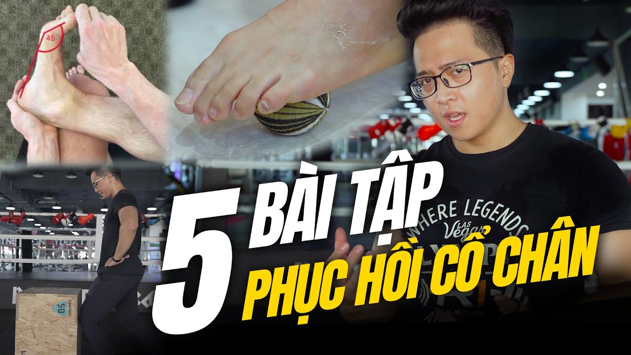5 Bài Tập Chẩn Đoán và Tập Luyện Phục Hồi Độ Linh Hoạt Cổ Chân| An Nguyen Fitness