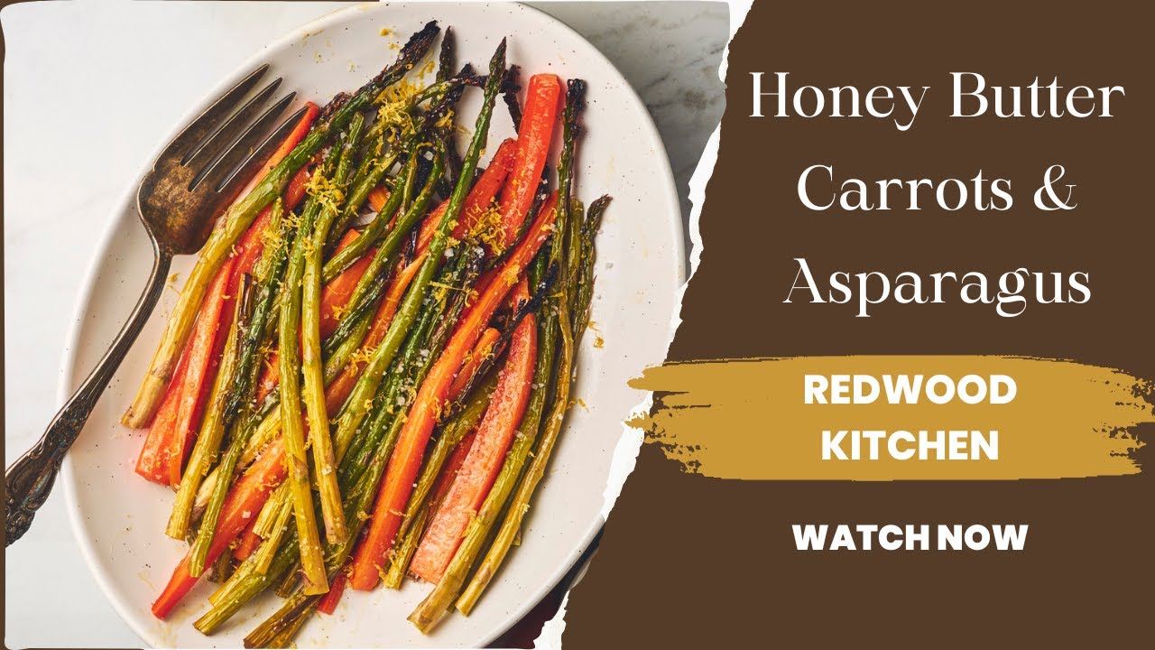 Honey Butter Roasted Carrots And Asparagus