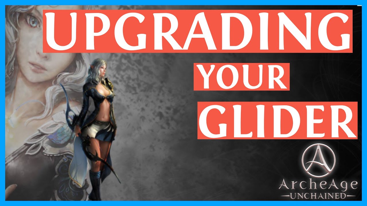 ArcheAge Unchained - How To Upgrade Your Glider (2019)