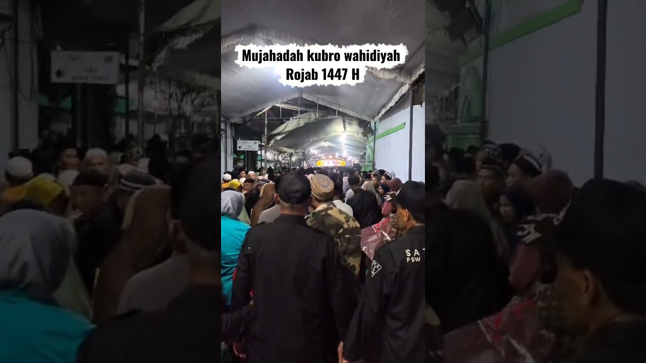 Mujahadah kubro wahidiyah gelombang terakhir Rojab 1447 H