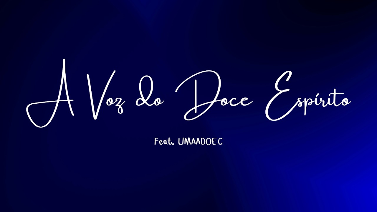 A Voz do Doce Espírito | Congresso UMAADOEC 2K25