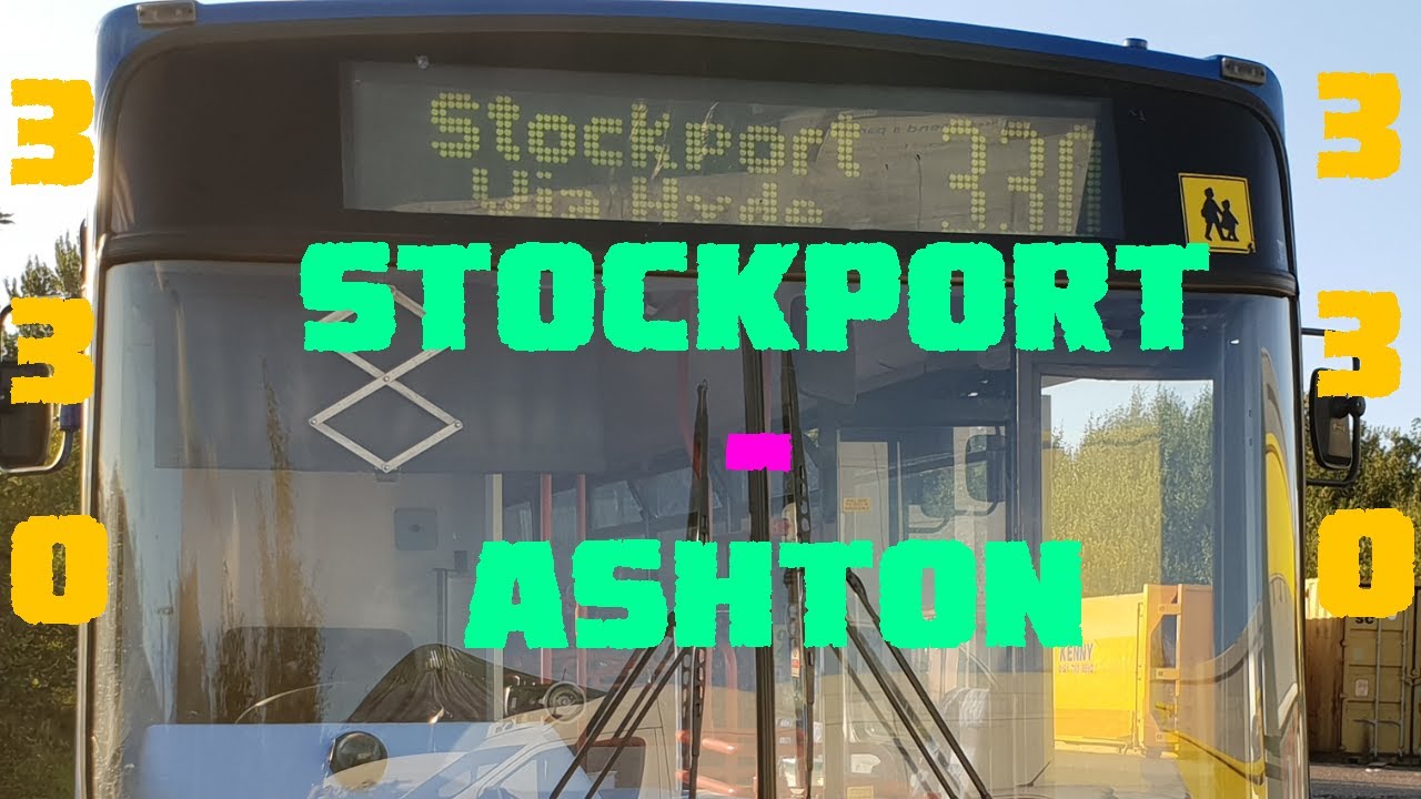 Route 330 - Stockport - Ashton - Via Hyde - #B10BLE #7176