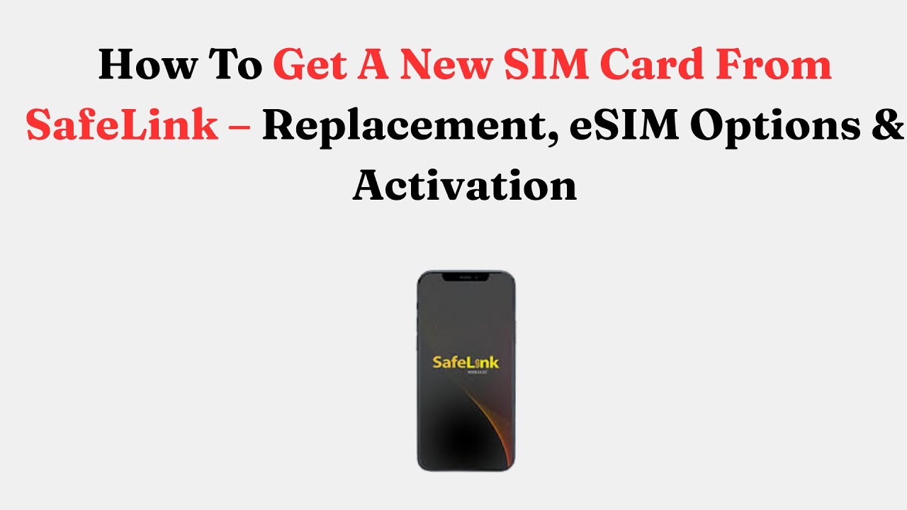 Как получить новую SIM-карту от SafeLink &mdash; замена, опции eSIM и активация