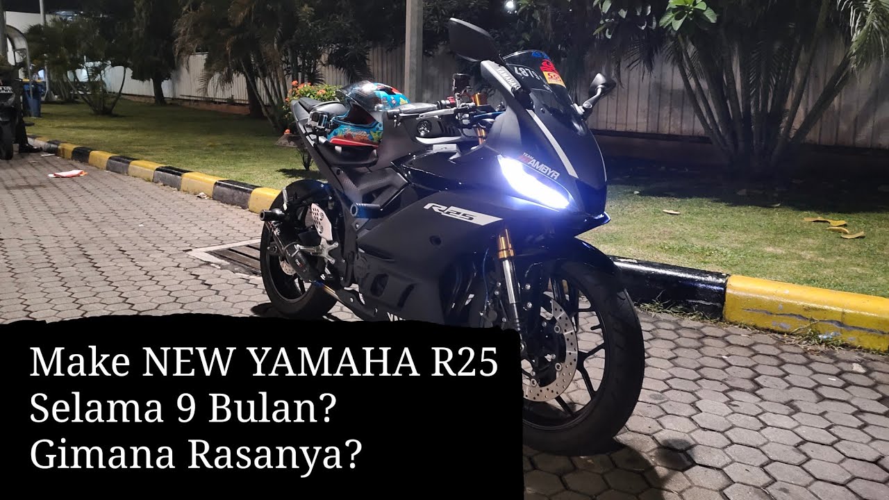 Pemakaian New R25 selama 9bulan? || Review NEW YAMAHA 2019 FACELIFT (R25 V2)