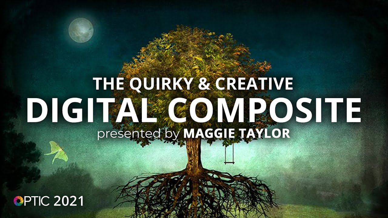 The Quirky & Creative Digital Composite with Maggie Taylor | OPTIC 2021