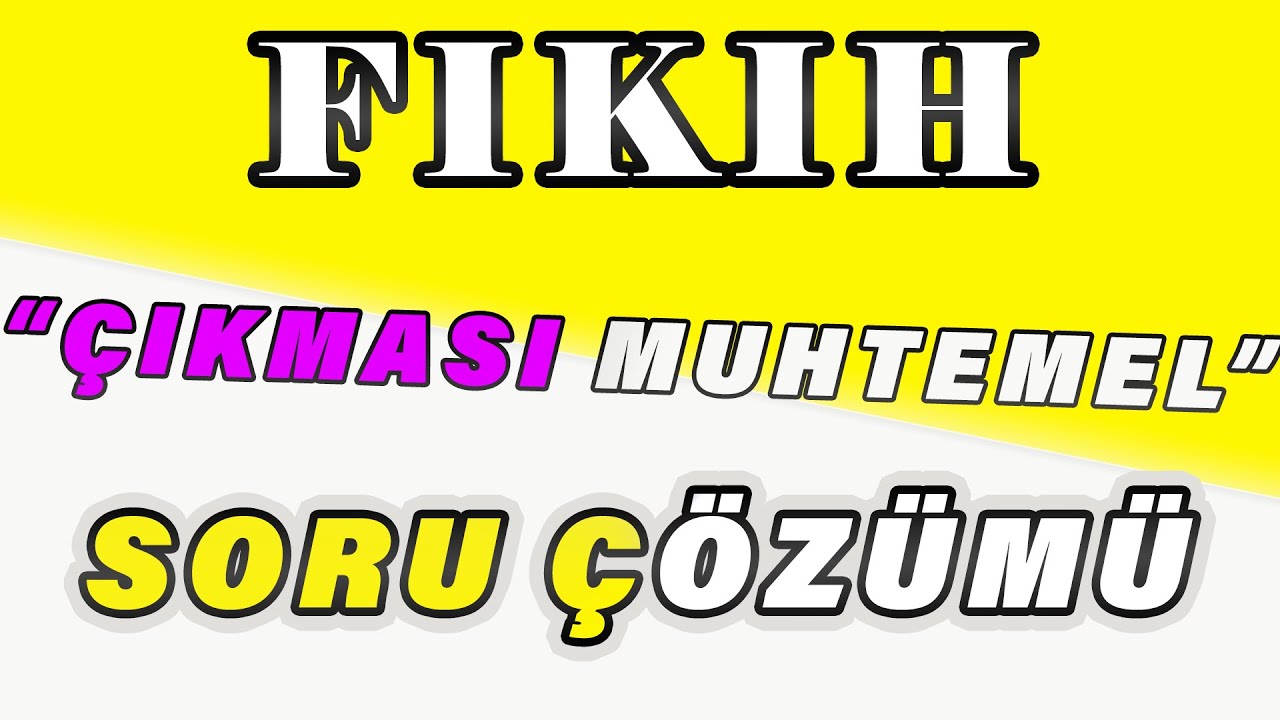 2021 Yeni Nesil Fıkıh Çıkması Muhtemel Soru Çözümü *Detaylı Anlatım*