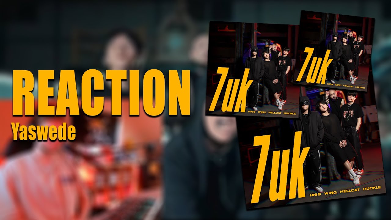 Hiss, Wing, Hellcat, Huckle | 7uk | Yaswede Reaction
