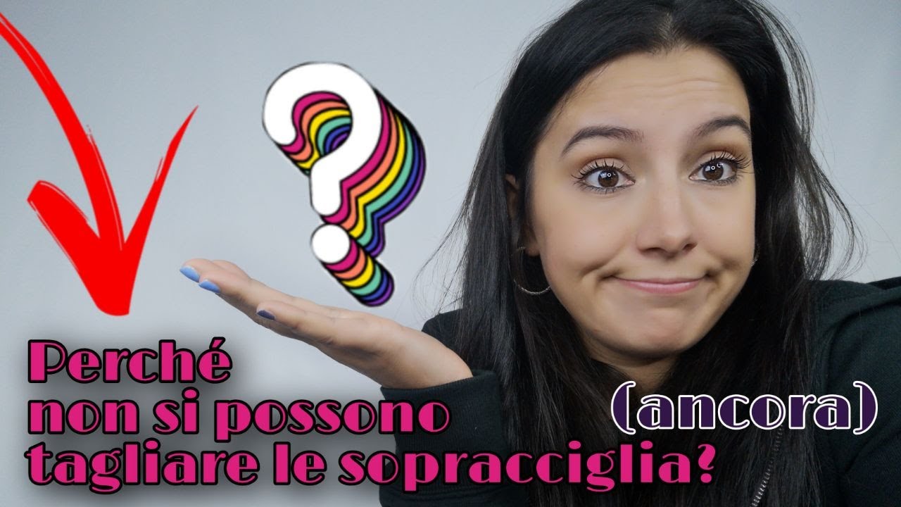 Perche non si possono tagliare le sopracciglia?