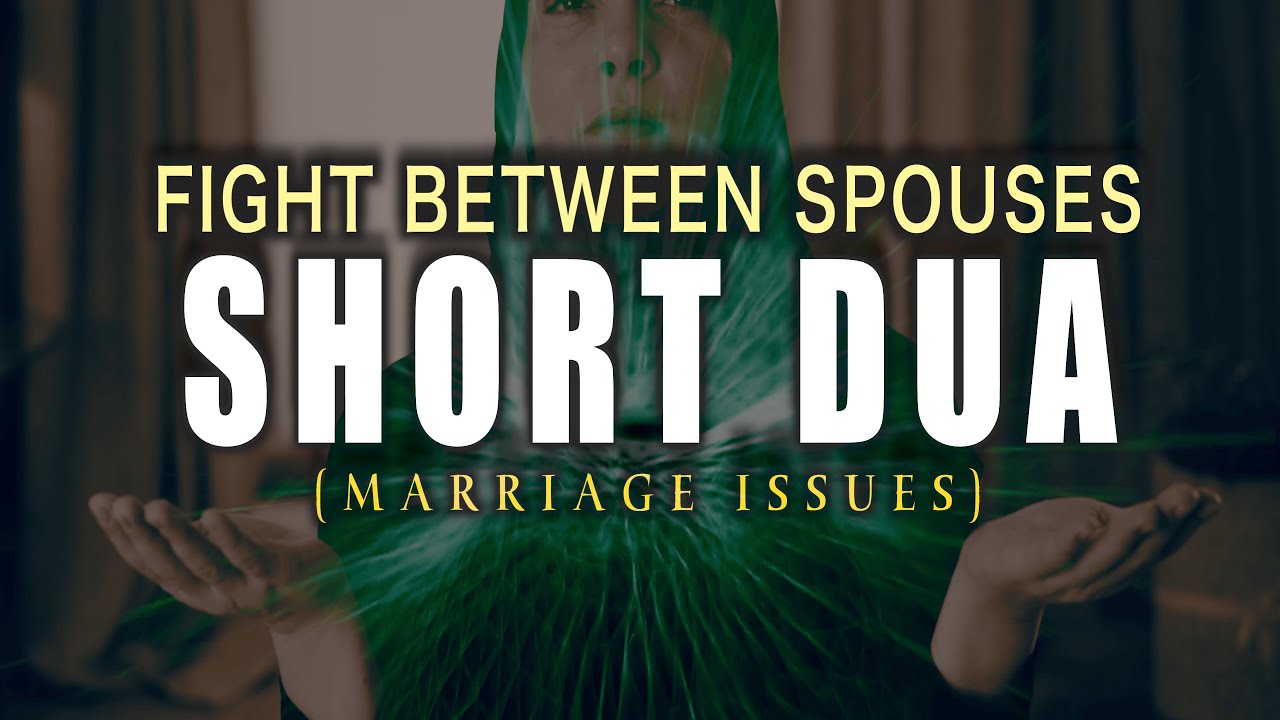 BEST DUA & ADVICE TO SOLVE MARRIAGE PROBLEMS