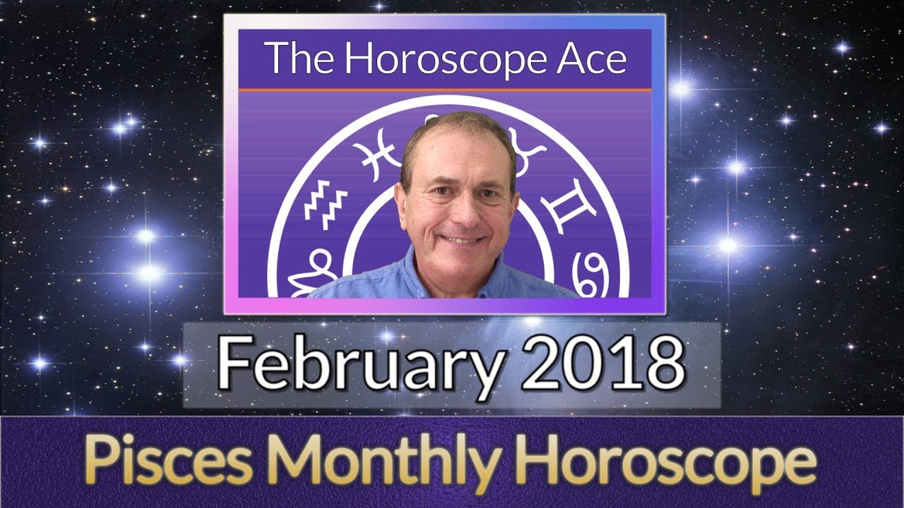 Pisces February 2018 Horoscope