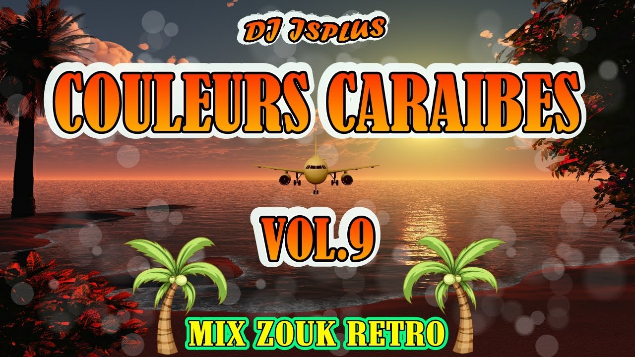 🌴MIX ZOUK RETRO ⭐⭐COULEUR CARAIBES VOL.9 [2025]⭐⭐🌴🎧DJ JSPLUS🎧